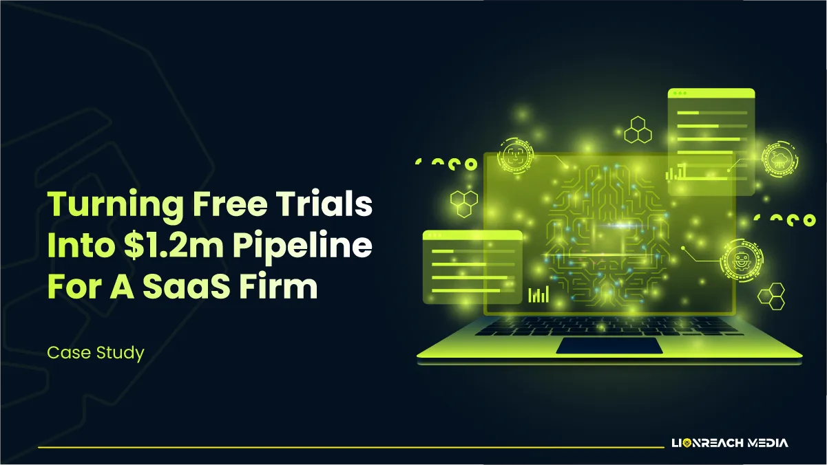 Turning Free Trials Into $1.2M Pipeline for a SAAS Firm