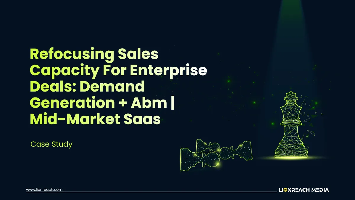 Refocusing Sales Capacity for Enterprise Deals: Demand Generation + ABM | Mid-Market SAAS